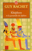 Couverture du livre « Le roman des pyramides t.4 ; Khéphren et la pyramide du Sphinx » de Guy Rachet aux éditions Le Livre De Poche