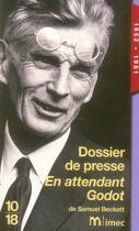 Couverture du livre « Dossier de presse ; en attendant Godot de Samuel Beckett » de Andre Derval aux éditions 10/18