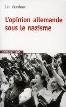 Couverture du livre « L'opinion allemande sous le nazisme » de Ian Kershaw aux éditions Cnrs