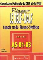 Couverture du livre « Delf Dalf ; Reussir Unites A5 B1 B3 » de C Cali et V Dupuis aux éditions Didier