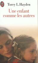 Couverture du livre « Enfant comme les autres (une) » de Torey L. Hayden aux éditions J'ai Lu