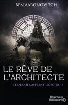 Couverture du livre « Le dernier apprenti sorcier Tome 4 : le rêve de l'architecte » de Ben Aaronovitch aux éditions J'ai Lu