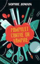 Couverture du livre « Pamphlet contre un vampire » de Sophie Jomain aux éditions J'ai Lu