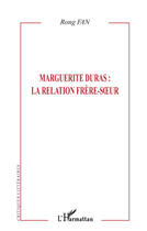 Couverture du livre « Marguerite duras ; la relation frère-soeur » de Rong Fan aux éditions Editions L'harmattan