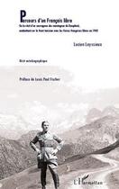 Couverture du livre « Parcours d'un français libre ou le récit d'un sauvageon des montagnes du Dauphiné, combattant sur le fond tunisien avec les Force françaises libres en 1943 » de Lucien Leyssieux aux éditions Editions L'harmattan