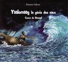 Couverture du livre « Yaalomaag, le génie des eaux ; contes du Sénégal » de Etienne Ndour aux éditions L'harmattan