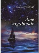 Couverture du livre « Âme vagabonde » de Pascale Thomas aux éditions Amalthee