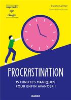 Couverture du livre « Procrastination ; 15 minutes magiques pour enfin avancer ! » de Gwendoline Blosse et Swana Leitner aux éditions Mango