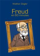 Couverture du livre « Freud en 60 minutes » de Walther Ziegler aux éditions Books On Demand