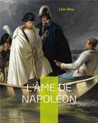 Couverture du livre « L'âme de Napoléon » de Leon Bloy aux éditions Books On Demand