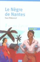 Couverture du livre « Le nègre de nantes » de Yves Pinguilly aux éditions Oskar