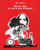 Couverture du livre « Sharon Tate ne verra pas Altamont » de Marc Villard aux éditions Biro