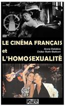 Couverture du livre « Le cinéma français et l'homosexualité » de Delabre/Roth-Bettoni aux éditions Danger Public