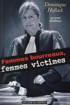 Couverture du livre « Femmes bourreaux ; femmes victimes » de Dominique Hoflack aux éditions Editions Du Moment