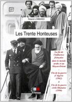 Couverture du livre « Les 30 honteuses ; la fin de l'influence française dans le monde arabe et au Moyen-Orient » de Roland Lombardi aux éditions Va Press