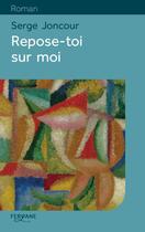 Couverture du livre « Repose-toi sur moi » de Serge Joncour aux éditions Feryane