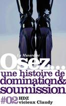 Couverture du livre « Osez une histoire de soumission et de domination ; vicieux Claudy » de Hdz aux éditions La Musardine