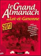 Couverture du livre « Le grand almanach : du Lot-et-Garonne (2017) » de Berangere Guilbaud-Rabiller aux éditions Geste