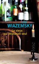 Couverture du livre « Le vieux qui déjeunait seul » de Lea Wiazemsky aux éditions Gabelire