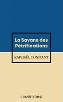 Couverture du livre « La savane des pétrifications » de Raphael Confiant aux éditions Caraibeditions