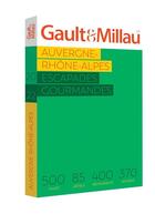 Couverture du livre « Auvergne : Rhône Alpes (édition 2022) » de Gaultetmillau aux éditions Gault&millau