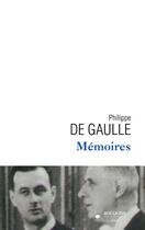 Couverture du livre « Mémoires » de Philippe De Gaulle aux éditions Bouquins