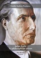 Couverture du livre « Julius Evola, le philosophe en prison » de Guido Andrea Pautasso aux éditions Ars Magna