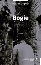 Couverture du livre « Bogie » de Philippe Crognier aux éditions Les Impliques