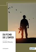 Couverture du livre « Du fond de l'enfer » de Aurelien Dhaussy aux éditions Nombre 7