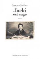 Couverture du livre « Jacki est sage » de Jacques Sojcher aux éditions Impressions Nouvelles