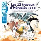 Couverture du livre « Les 12 travaux d'Héraclès : 5 à 8 ; les écuries d'Augias ; les oiseaux du lac Stymphale ; le taureau de Minos ; les juments de Diomède » de Jess Pauwels et Benedicte Solle aux éditions Milan