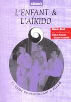 Couverture du livre « L'enfant & l'aikido » de Behr Henri aux éditions Chiron