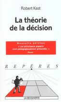Couverture du livre « La theorie de la decision » de Robert Kast aux éditions La Decouverte