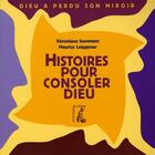 Couverture du livre « Histoires pour consoler Dieu » de V Isenmann aux éditions Editions De L'atelier