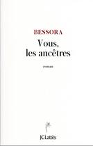 Couverture du livre « Vous, les ancêtres » de Bessora aux éditions Lattes