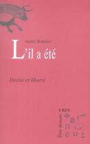 Couverture du livre « L'il a ete - destin et liberte » de Andre Robinet aux éditions Vrin