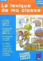 Couverture du livre « Le lexique de ma classe ; CP, CE1 ; fichier avec CR-rom » de Lebeau/Quentin/Ruch aux éditions Retz