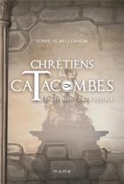 Couverture du livre « Chrétiens des catacombes t.6 ; l'enlèvement de la vestale » de Sophie De Mullenheim aux éditions Mame