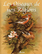 Couverture du livre « Les oiseaux de nos régions » de Campbell/Rheinwald aux éditions Philippe Auzou