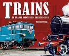 Couverture du livre « Trains, la grande aventure du chemin de fer » de Antoine Pascal aux éditions Ouest France