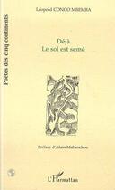 Couverture du livre « Déjà le sol est semé » de Léopold Congo Mbemba aux éditions L'harmattan