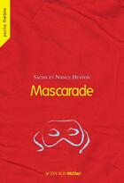 Couverture du livre « Mascarade » de Nancy Huston et Sacha Huston aux éditions Actes Sud Junior