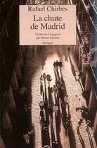 Couverture du livre « La chute de madrid » de Rafael Chirbes aux éditions Rivages