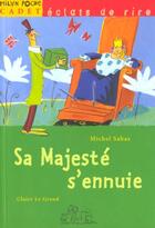 Couverture du livre « Sa Majeste S'Ennuie » de Michel Sabas et Claire Legrand aux éditions Milan