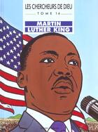 Couverture du livre « Les chercheurs de dieu t.14 ; martin luther king » de  aux éditions Bayard Jeunesse