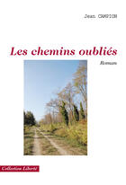 Couverture du livre « Les chemins oubliés » de Jean Campion aux éditions Societe Des Ecrivains