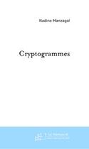 Couverture du livre « Cryptogrammes » de Nadine Manzagol aux éditions Editions Le Manuscrit