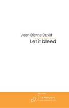 Couverture du livre « Let it bleed » de David-J aux éditions Editions Le Manuscrit