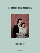 Couverture du livre « Stranger than kindness » de Nick Cave aux éditions Michel Lafon