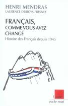 Couverture du livre « Français, comme vous avez changé ; histoire des français depuis 1945 » de Henri Mendras et Laurence Duboys Fresney aux éditions Editions De L'aube